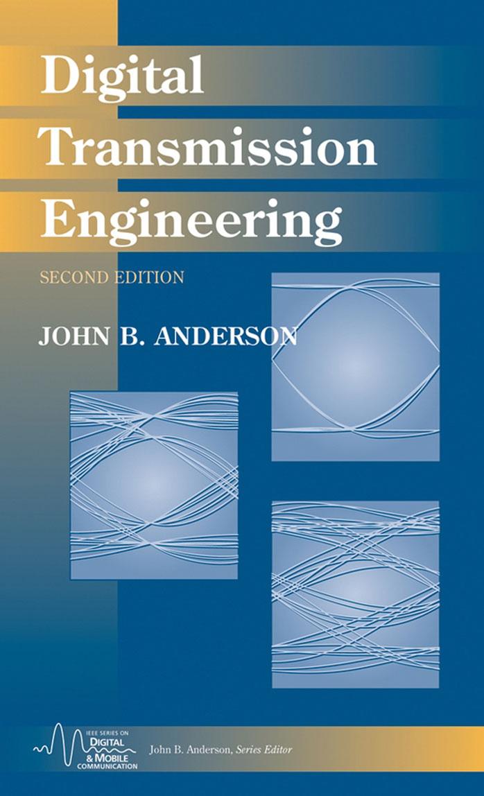 Digital Transmission Engineering {IEEE Series On Mobile & Digital Communication; 2nd Ed.}