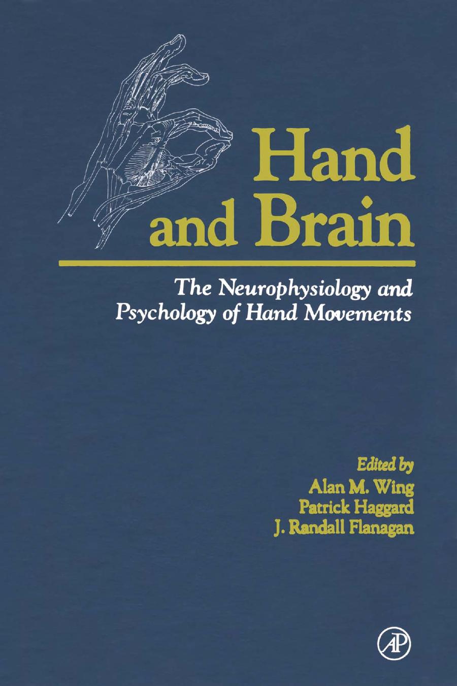 Hand and Brain: The Neurophysiology and Psychology of Hand Movements