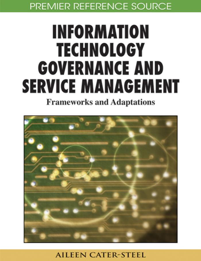 Information Technology Governance and Service Management : Frameworks and Adaptations