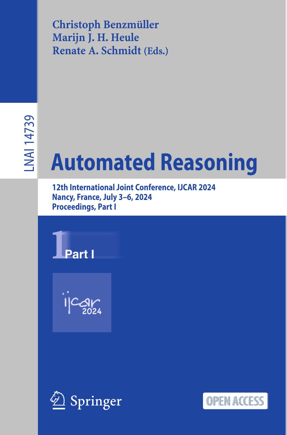 Automated Reasoning 12th International Joint Conference, IJCAR 2024 Nancy, France, July 3–6, 2024 Proceedings, Part I