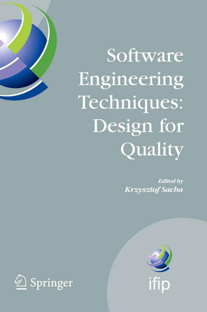 Software Engineering Techniques: Design for Quality (IFIP Advances in Information and Communication Technology)