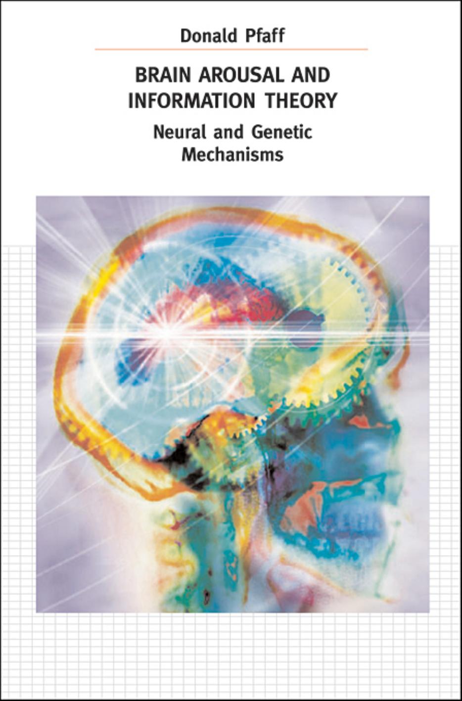 Brain arousal and information theory: neural and genetic mechanisms