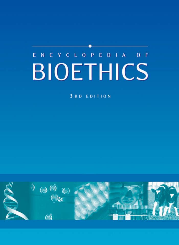 Encyclopedia of Bioethics (3rd edition)