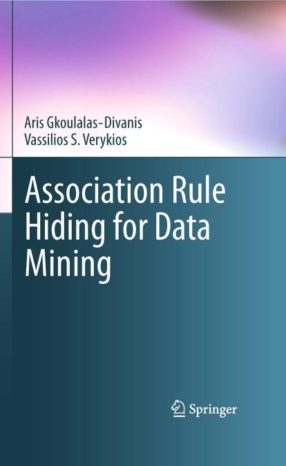 Association Rule Hiding for Data Mining (Advances in Database Systems)