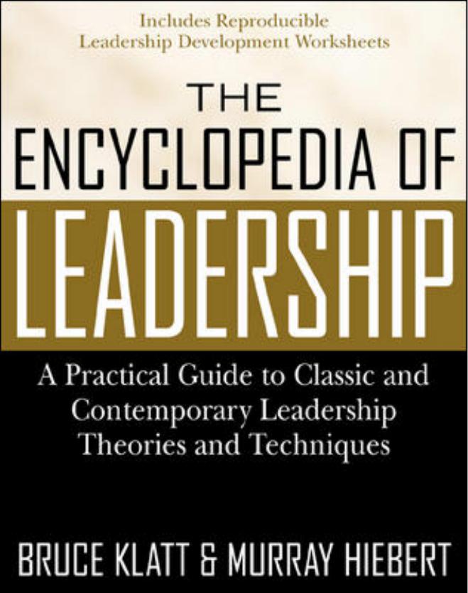The Encyclopedia of Leadership- A Practical Guide to Popular Leadership Theories And Techniques