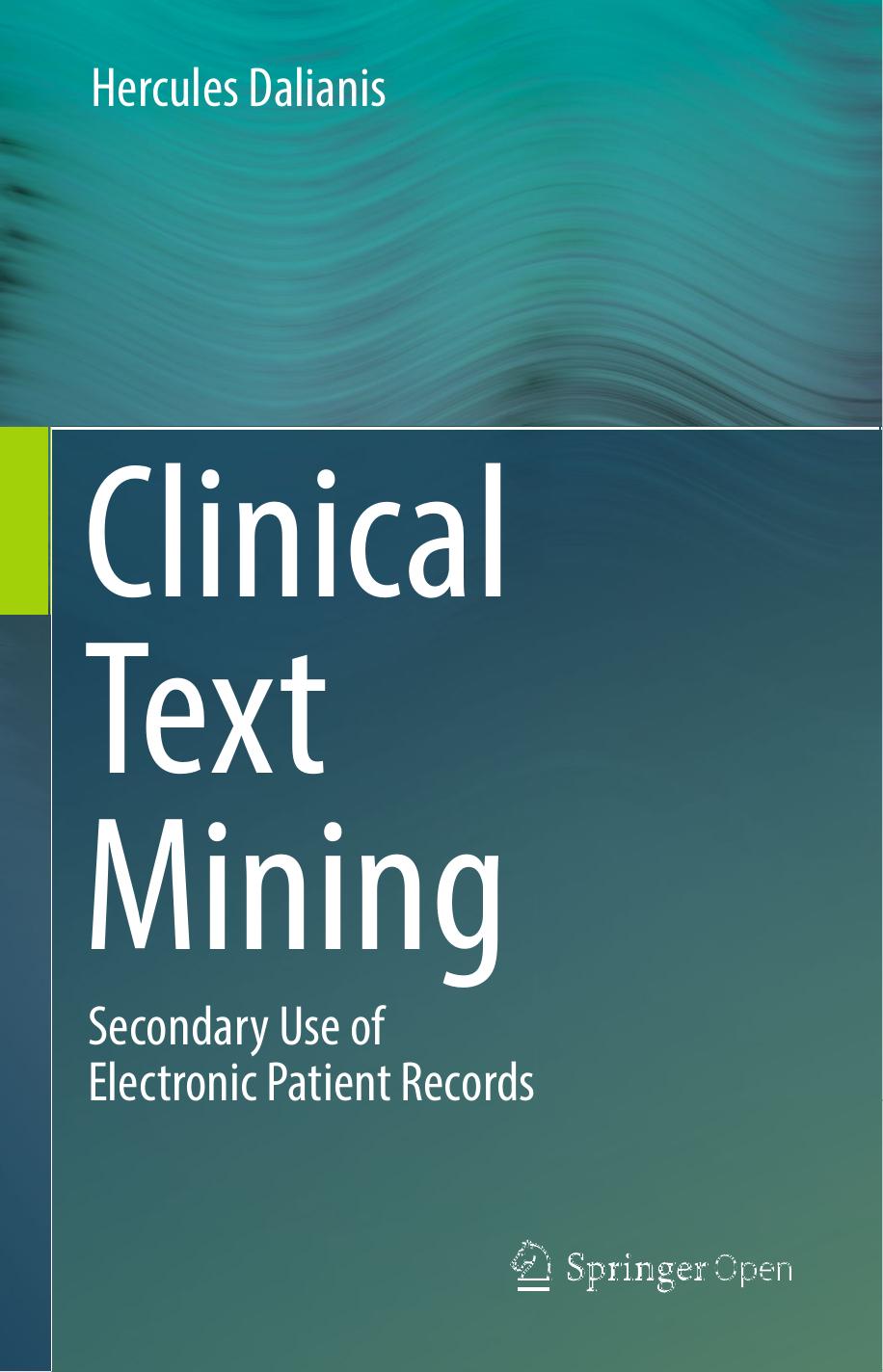 Clinical Text Mining: Secondary Use of Electronic Patient Records