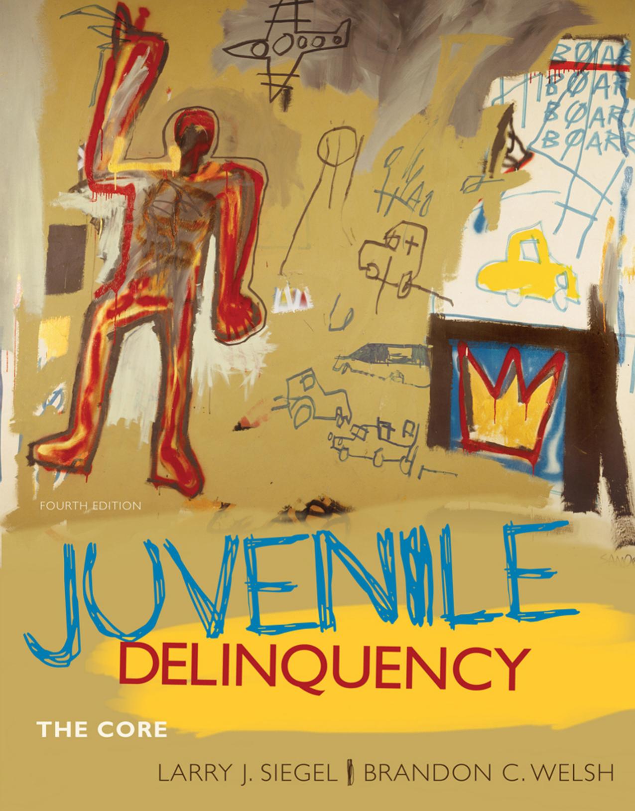 Juvenile Delinquency: The Core, 4th Ed.
