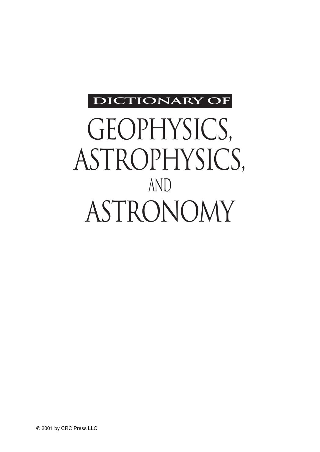 DICTIONARY OF GEOPHYSICS, ASTROPHYSICS, and ASTRONOMY