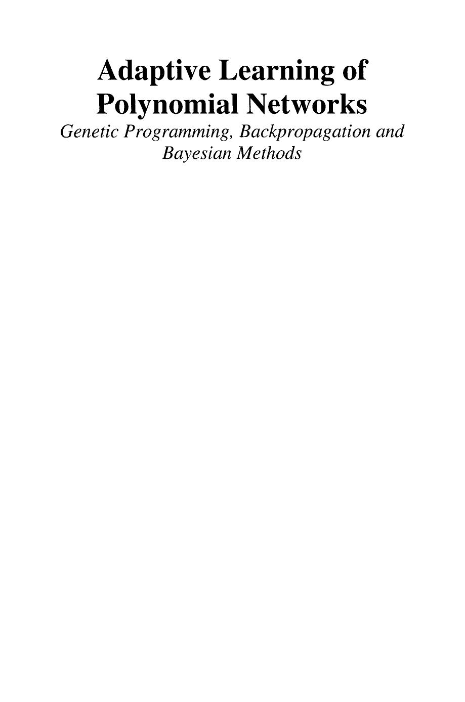 adaptive-learning-of-polynomial-networks-genetic-programming-backpropagation-and-bayesian-methods.9780387312392.27219
