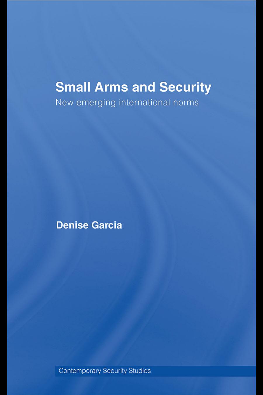 Small Arms and Security: New Emerging International Norms
