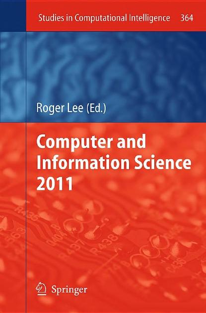 Computer and Information Science 2011 (Studies in Computational Intelligence, 364)