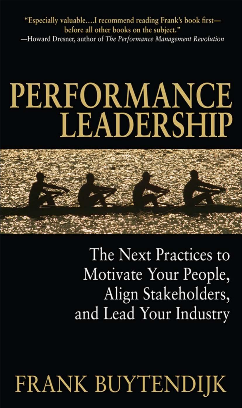 Performance Leadership : the Next Practices to Motivate Your People, Align Stakeholders, and Lead Your Industry