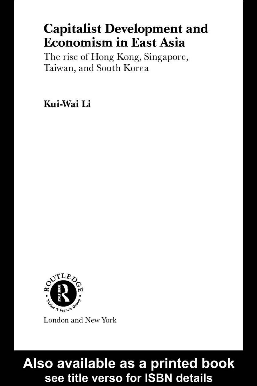 Capitalist Development and Economism in East Asia: The Rise of Hong Kong, Singapore, Taiwan, and South Korea