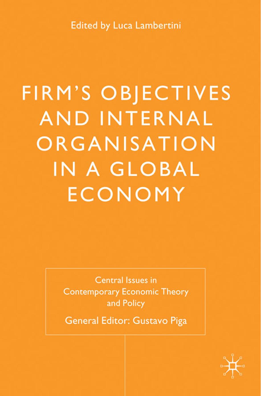 (Central Issues in Contemporary Economic Theory and Policy) Luca Lambertini (eds.)