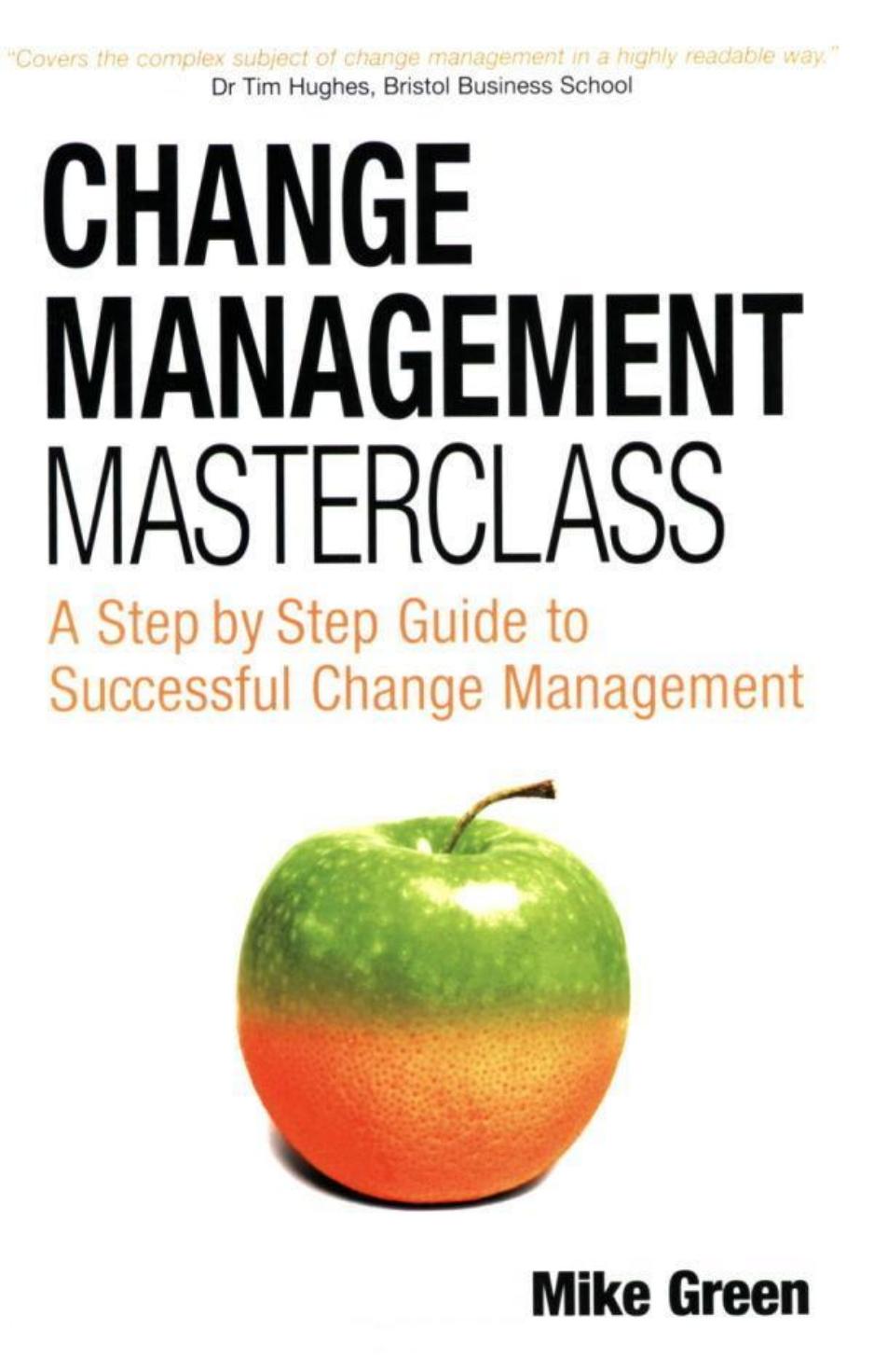 Change Management Masterclass: A Step-By-Step Guide to Successful Change Management
