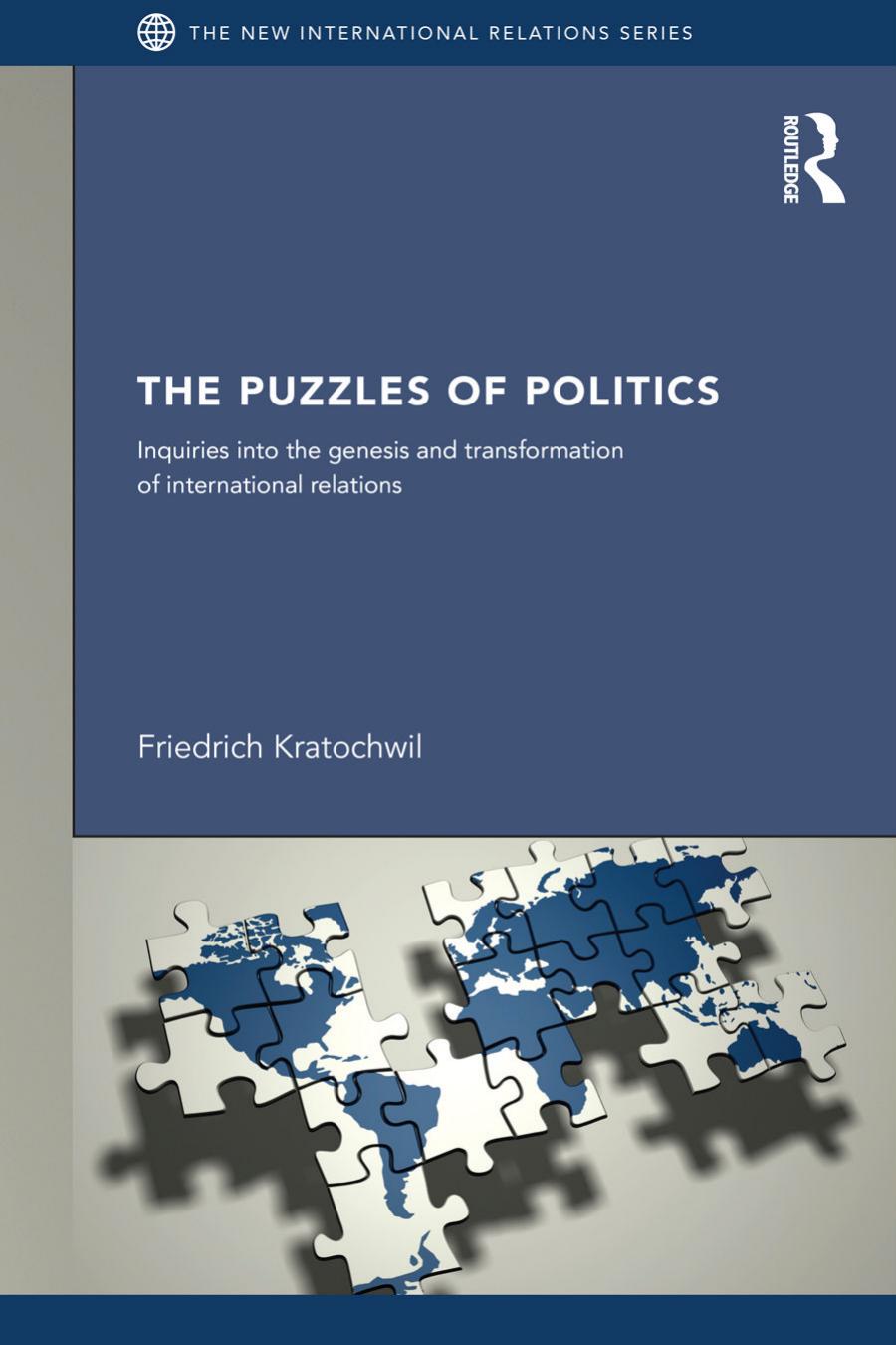 The Puzzles of Politics: Inquiries into the Genesis and Transformation of International Relations
