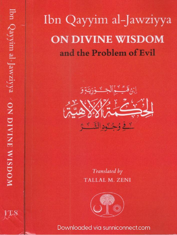 Ibn Qayyim al-Jawziyya ON DIVINE WISDOM and the Problem of Evil