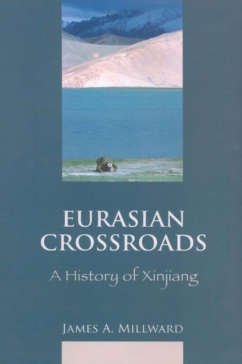 Eurasian Crossroads - A History of Xinjiang