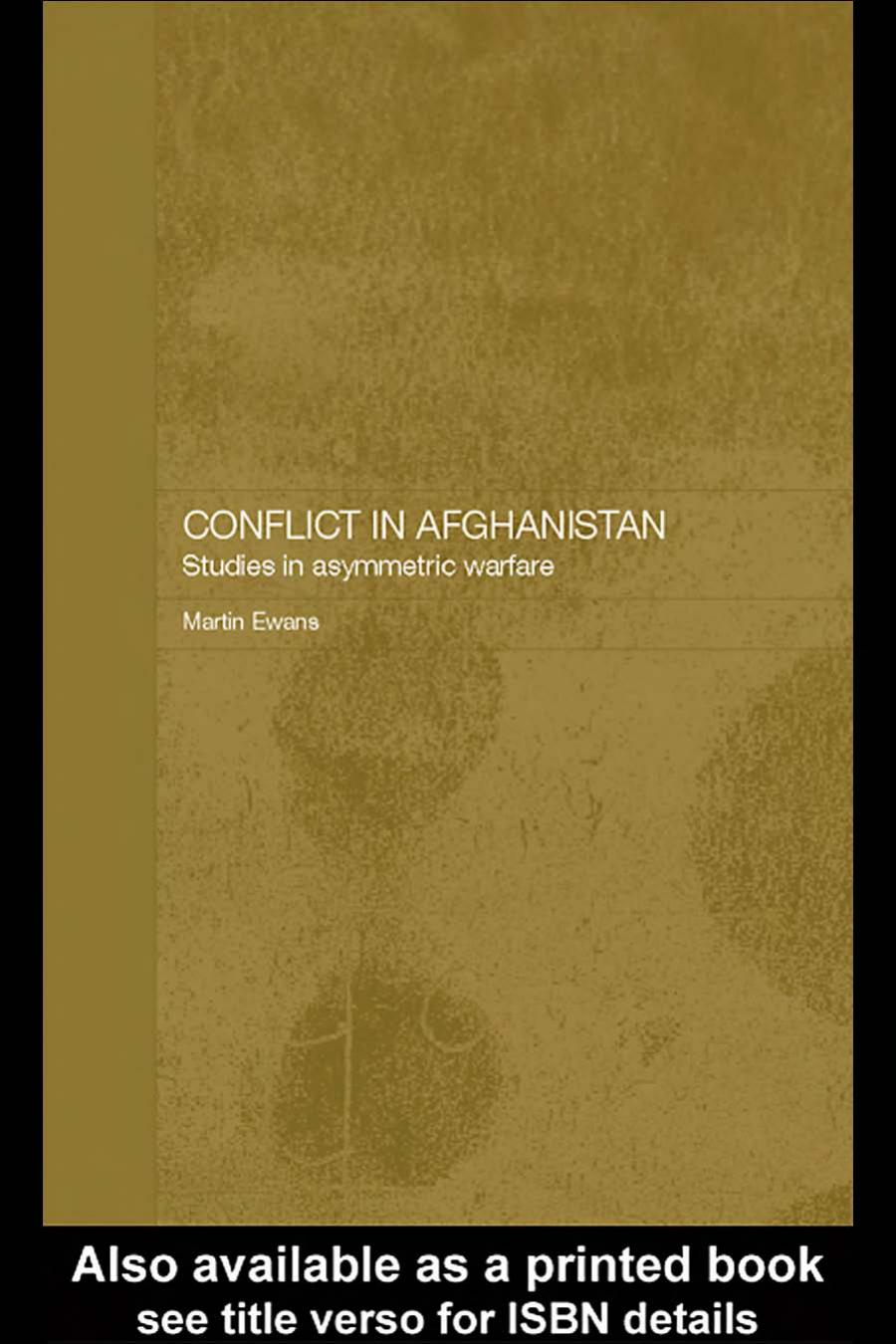 Conflict in Afghanistan: Studies in asymmetric warfare