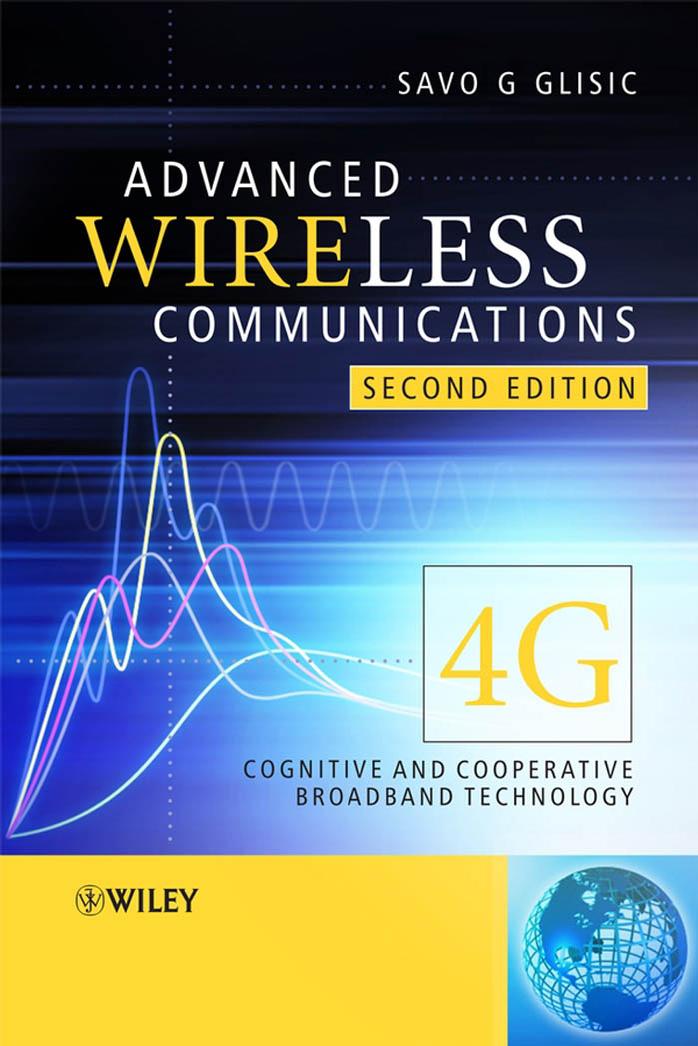Advanced Wireless Communications: 4G Cognitive and Cooperative Broadband Technology (Second Edition)