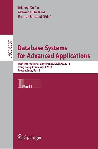 Database Systems for Advanced Applications, Part I - DASFAA 2011 (Lecture Notes in Computer Science, 6587)