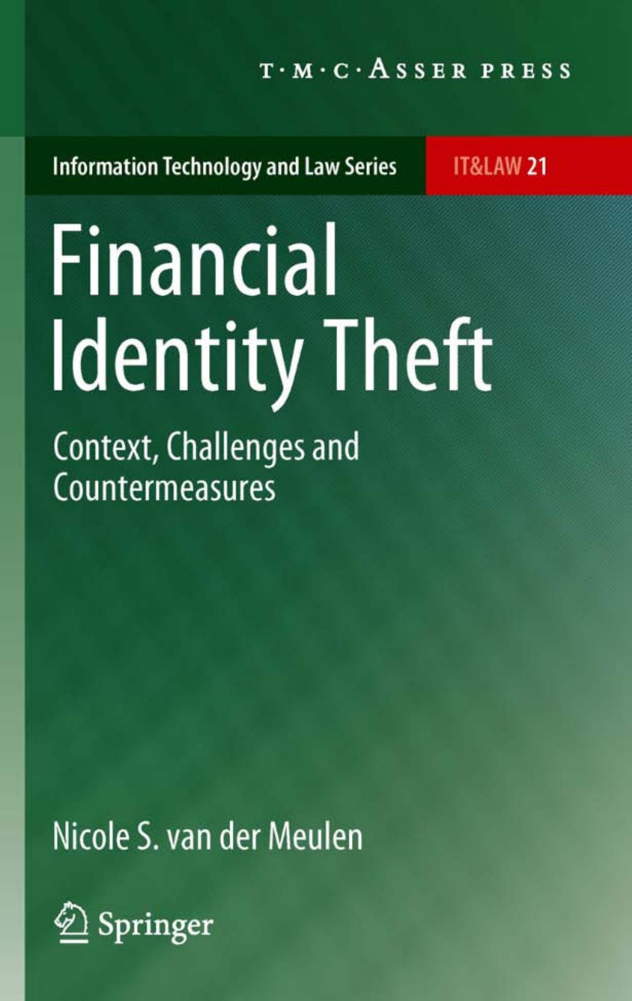 Financial Identity Theft: Context, Challenges and Countermeasures (Information Technology and Law Series, 21)