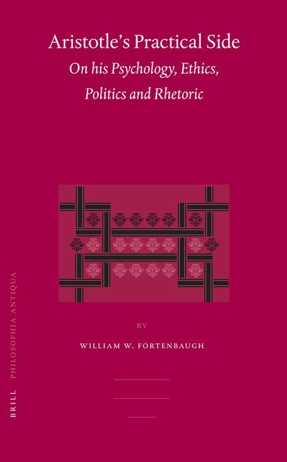Aristotle's Practical Side: On His Psychology, Ethics, Politics and Rhetoric