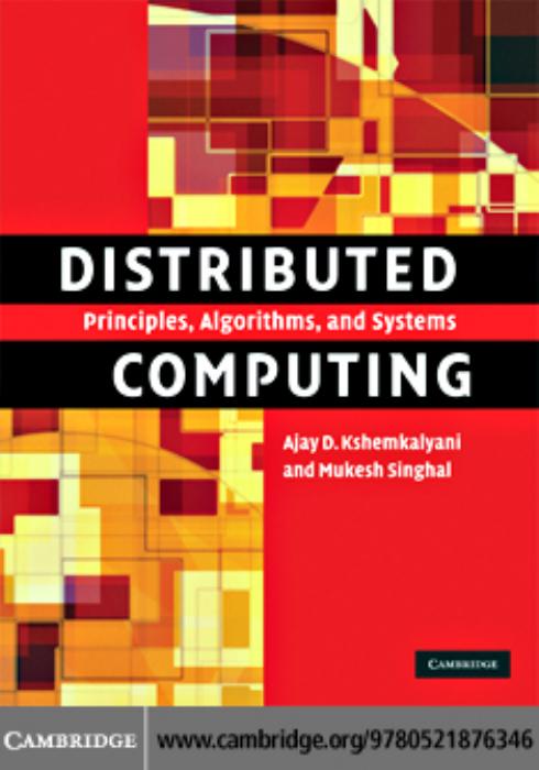 Distributed Computing: Principles, Algorithms, and Systems