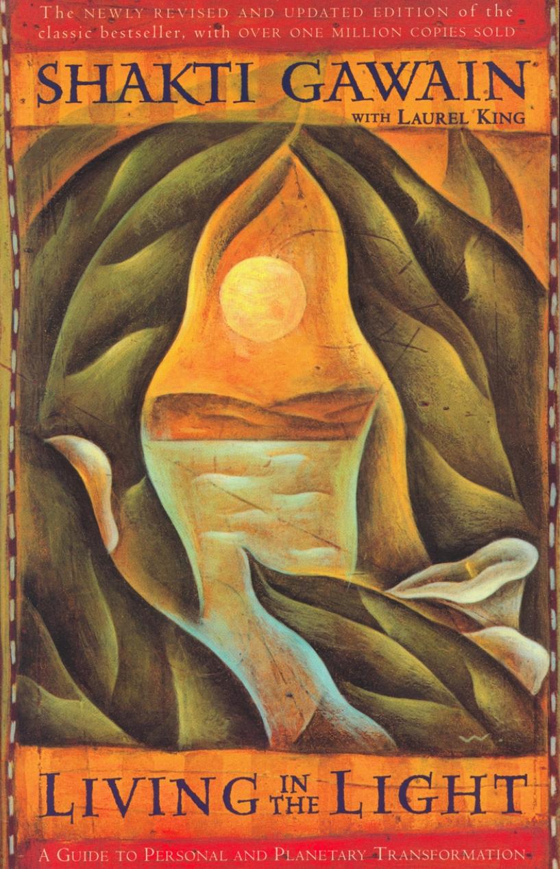 Living in the Light: A guide to personal and planetary transformation