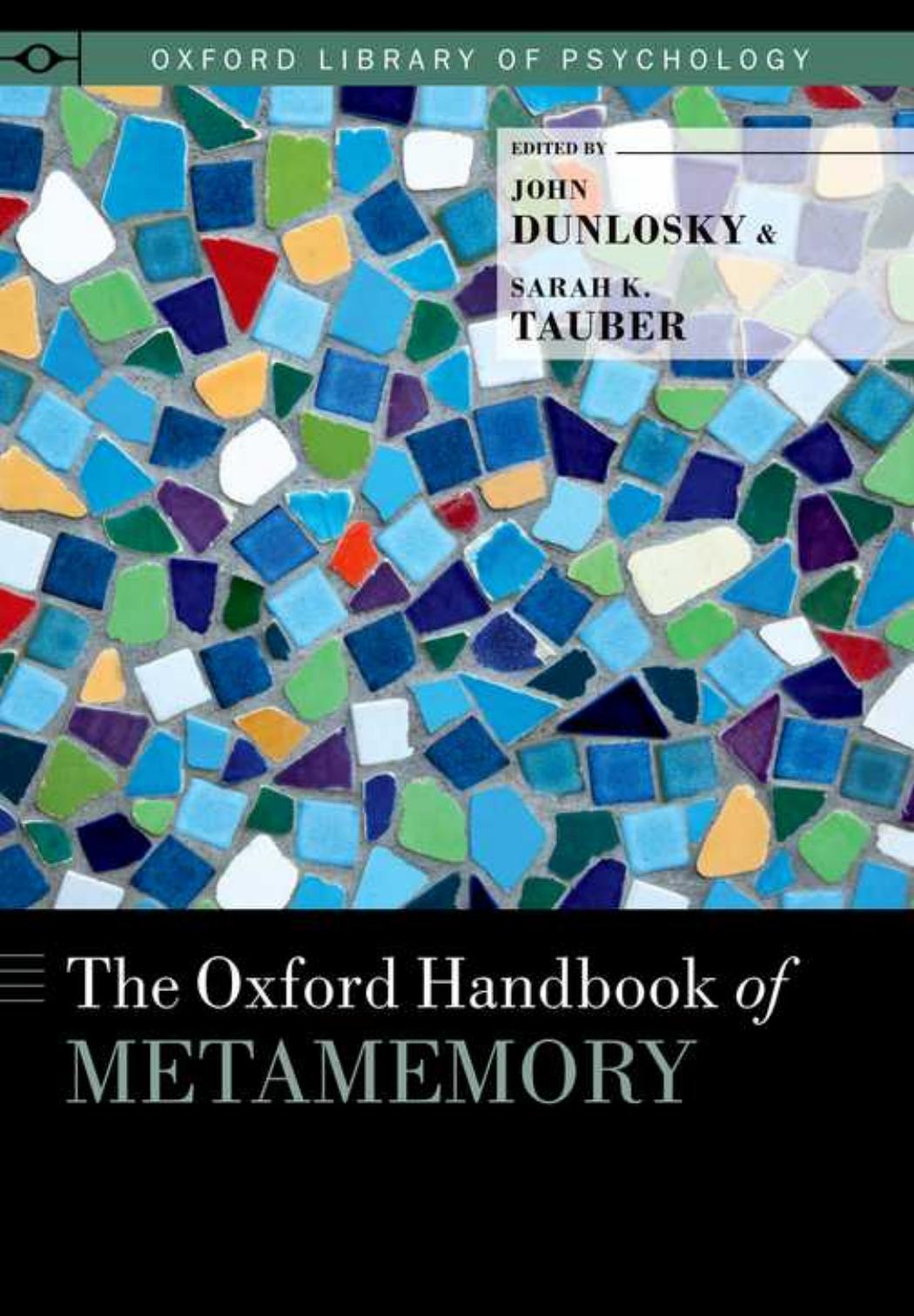 The Oxford Handbook of Metamemory (Oxford Library of Psychology)