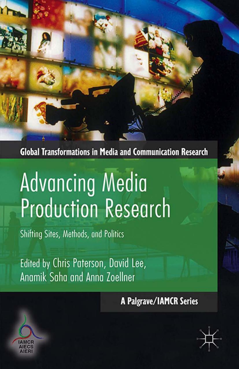 (Global Transformations in Media and Communication Research) Chris Paterson, David Lee, Anamik Saha, Anna Zoellner (eds.)