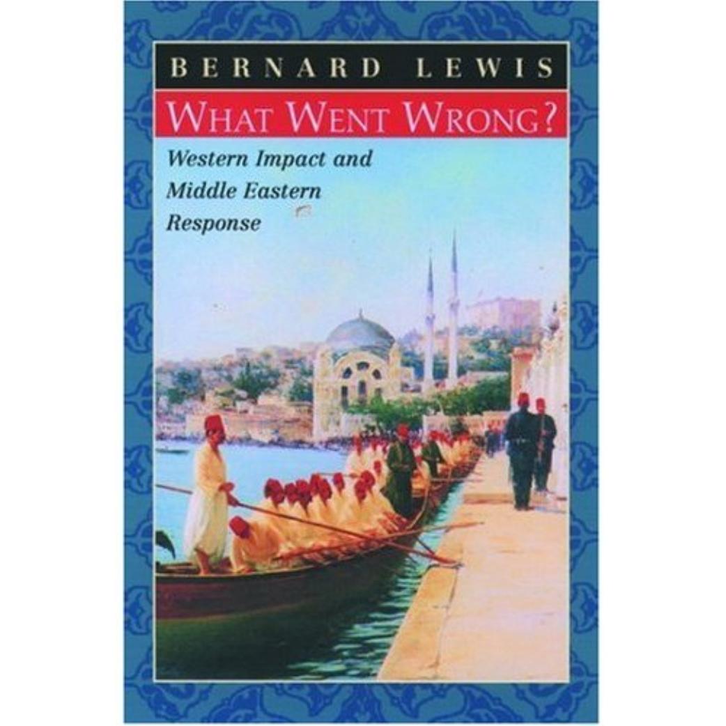 Oxford University Press What Went Wrong Western Impact and Middle Eastern Response