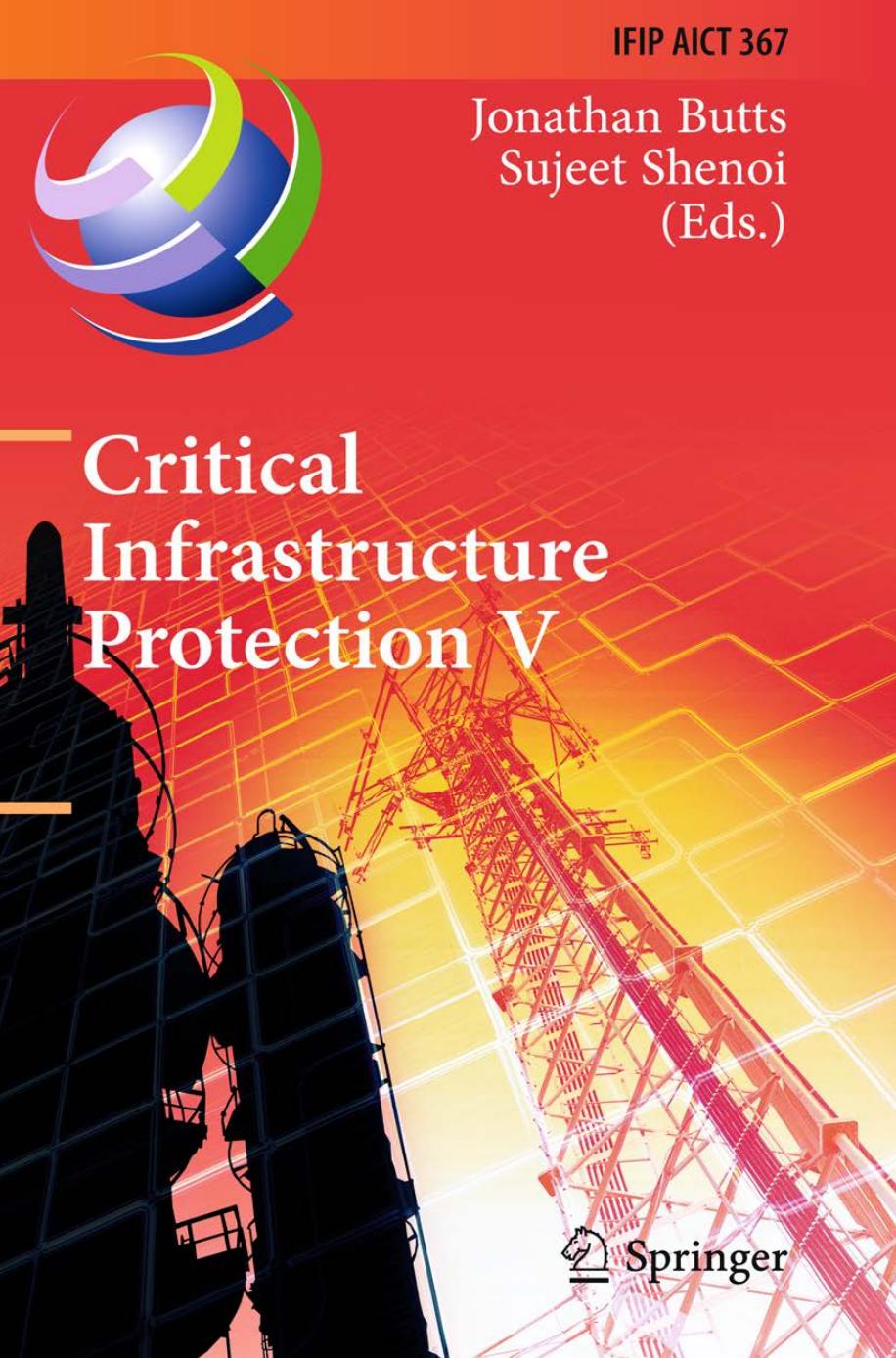Critical Infrastructure Protection V: 5th IFIP WG 11.10 International Conference on Critical Infrastructure Protection, ICCIP 2011, Hanover, NH, USA (IFIP Advances in Information and Communication Technology)