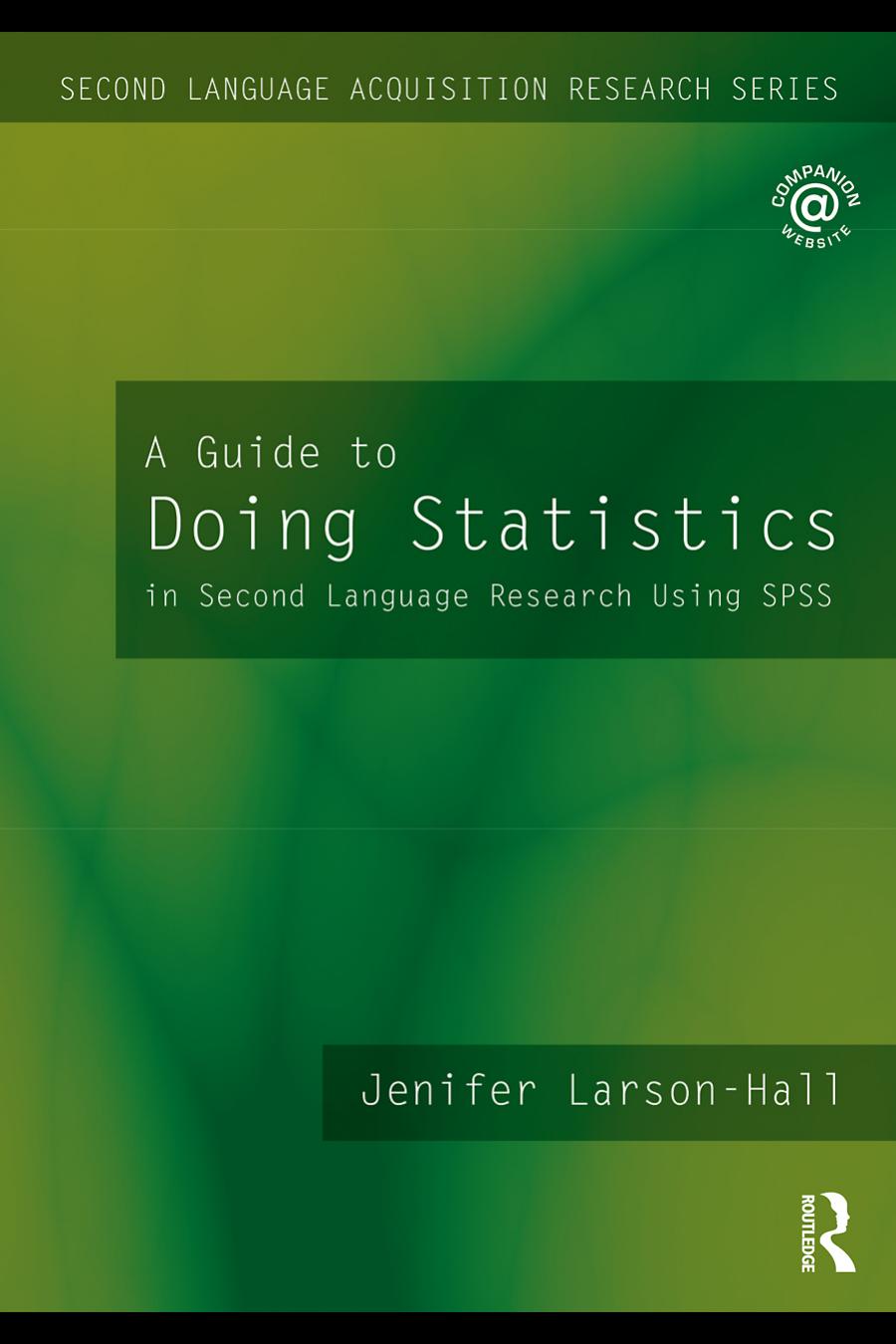A Guide to Doing Statistics in Second Language Research Using SPSS