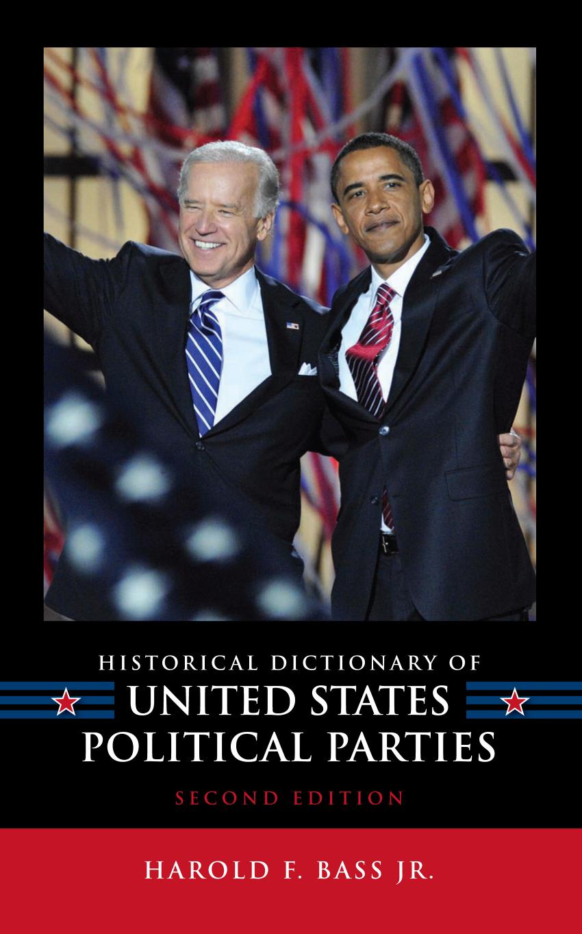Historical Dictionary of United States Political Parties (Historical Dictionaries of U.S. History and Politics)