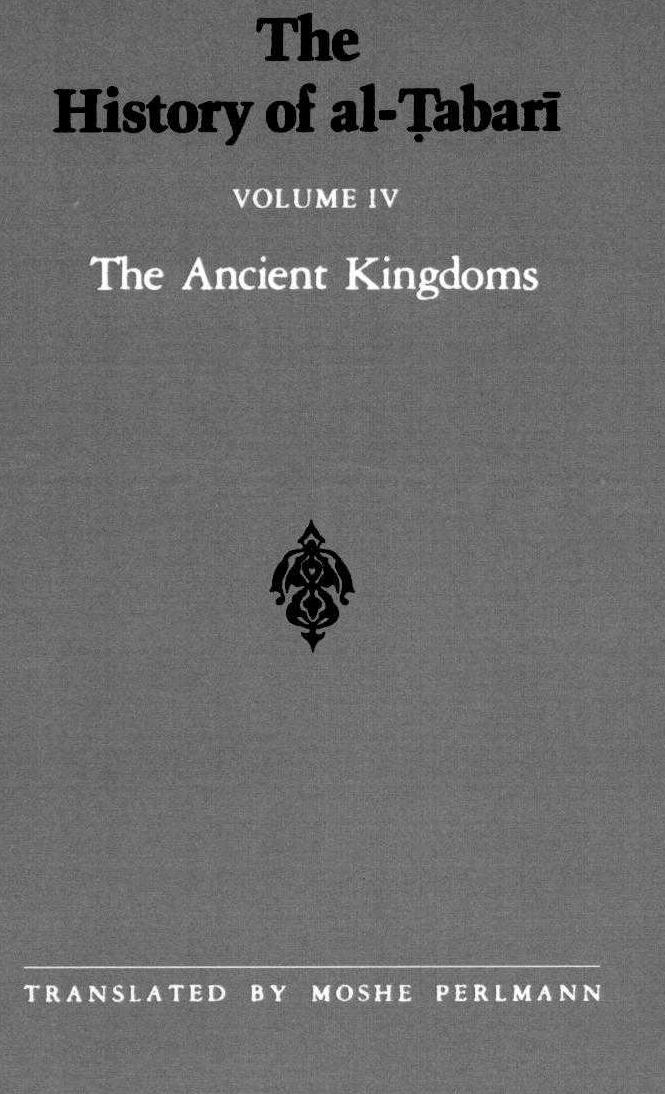 The History of al-Tabari, Volume IV: The Ancient Kingdoms