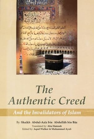 The Authentic Creed (And the Invalidators of Islam)