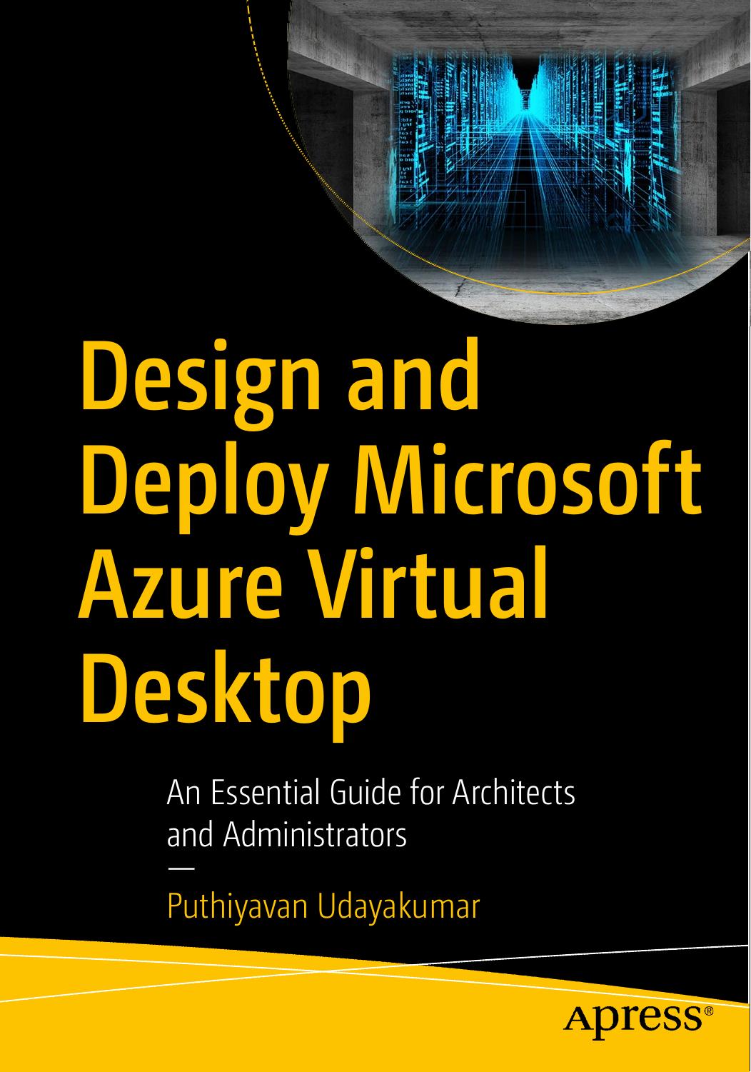 Design and Deploy Microsoft Azure Virtual Desktop: An Essential Guide for Architects and Administrators