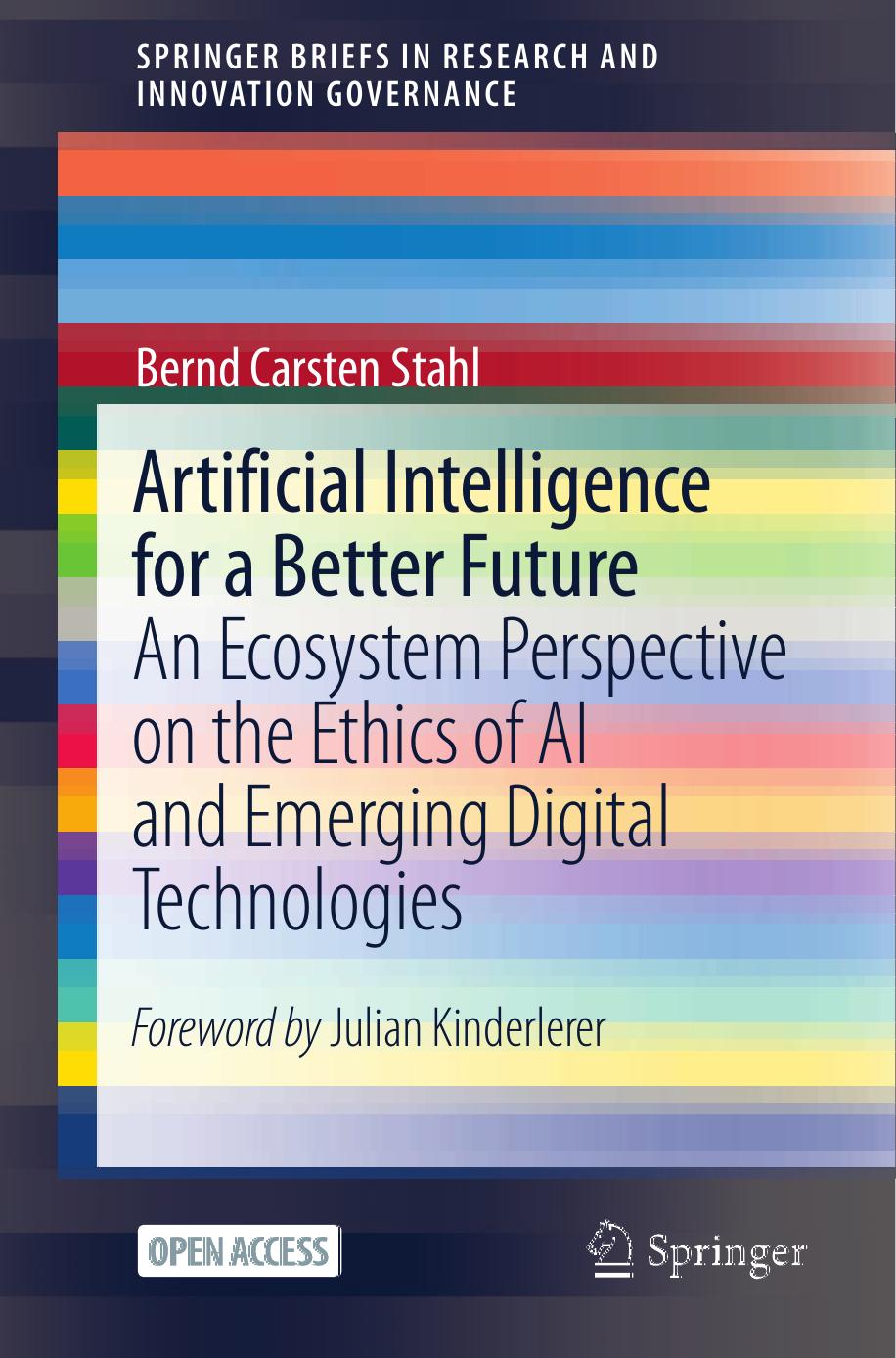 Artificial Intelligence for a Better Future: An Ecosystem Perspective on the Ethics of AI and Emerging Digital Technologies
