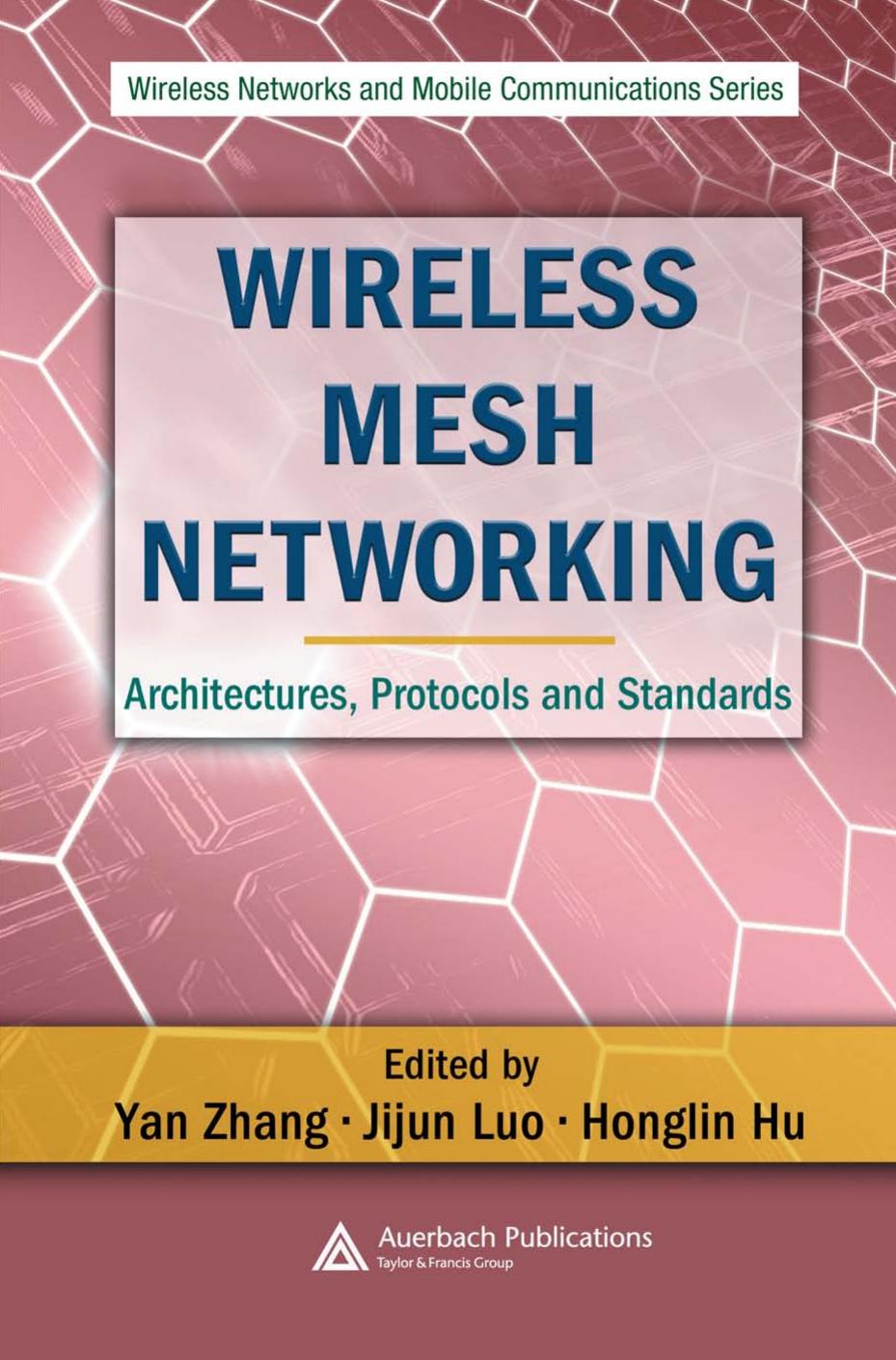 Wireless Mesh Networking: Architectures, Protocols and Standards