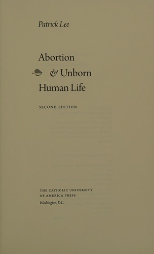 Abortion and Unborn Human Life, Second Edition