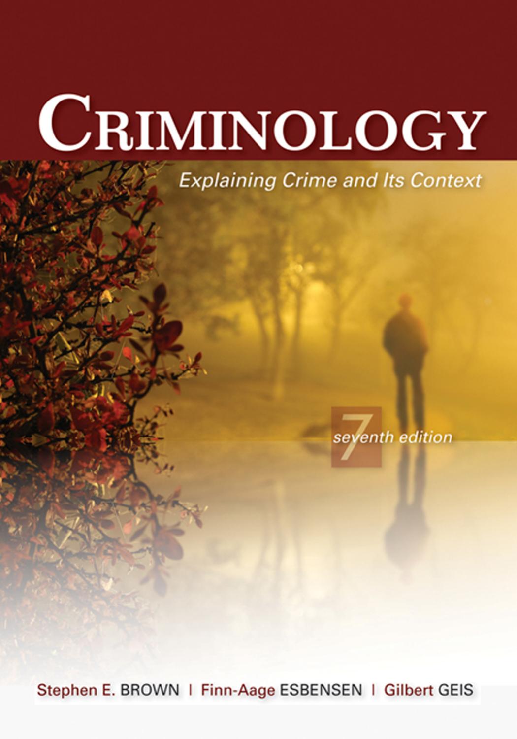 Criminology: Explaining Crime and Its Context
