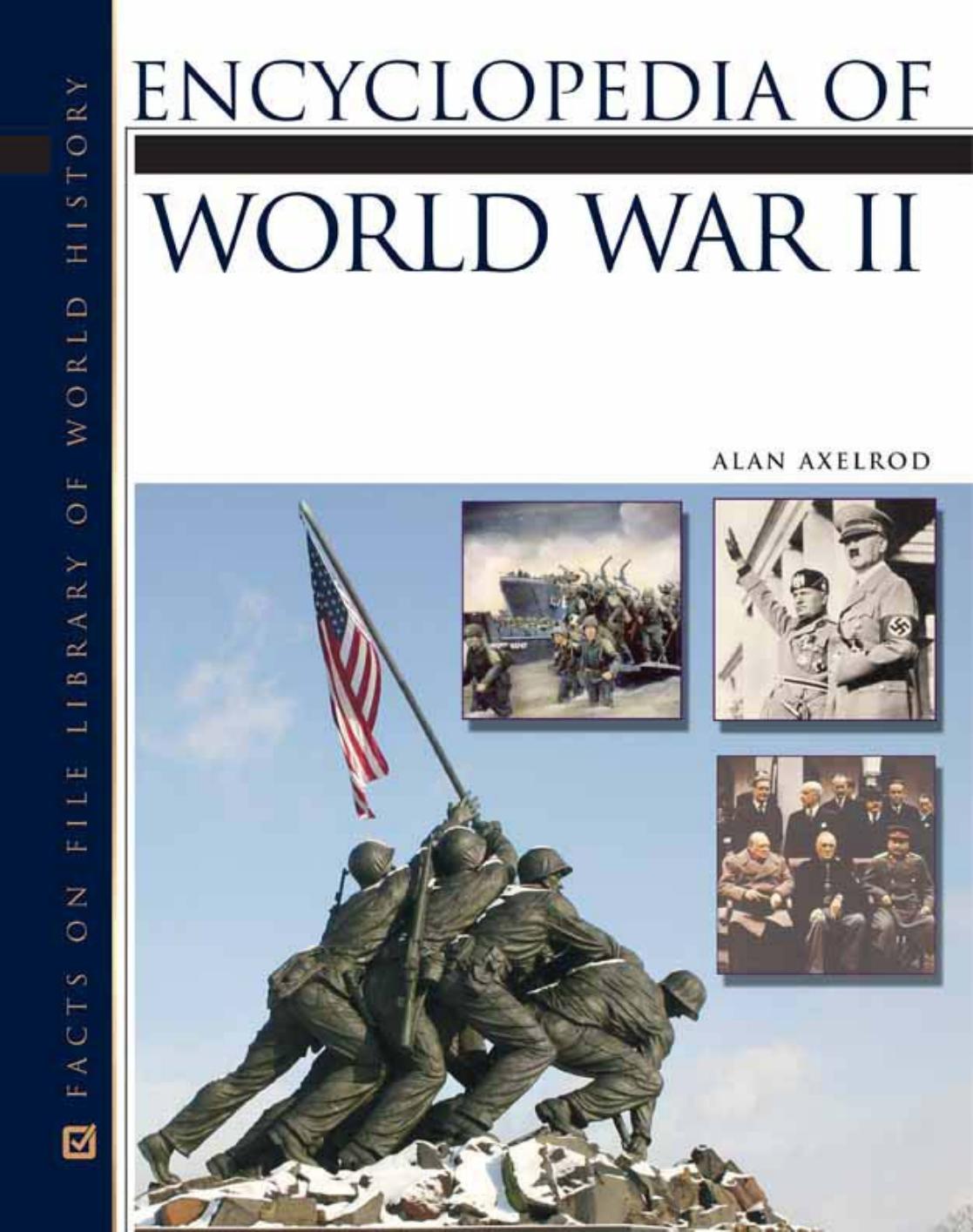 Encyclopedia of World War II (Facts on File Library of World History) by Alan Axelrod
